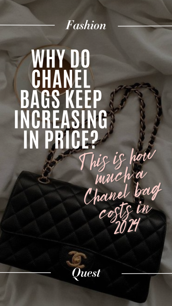why Chanel bags have increased so much in price