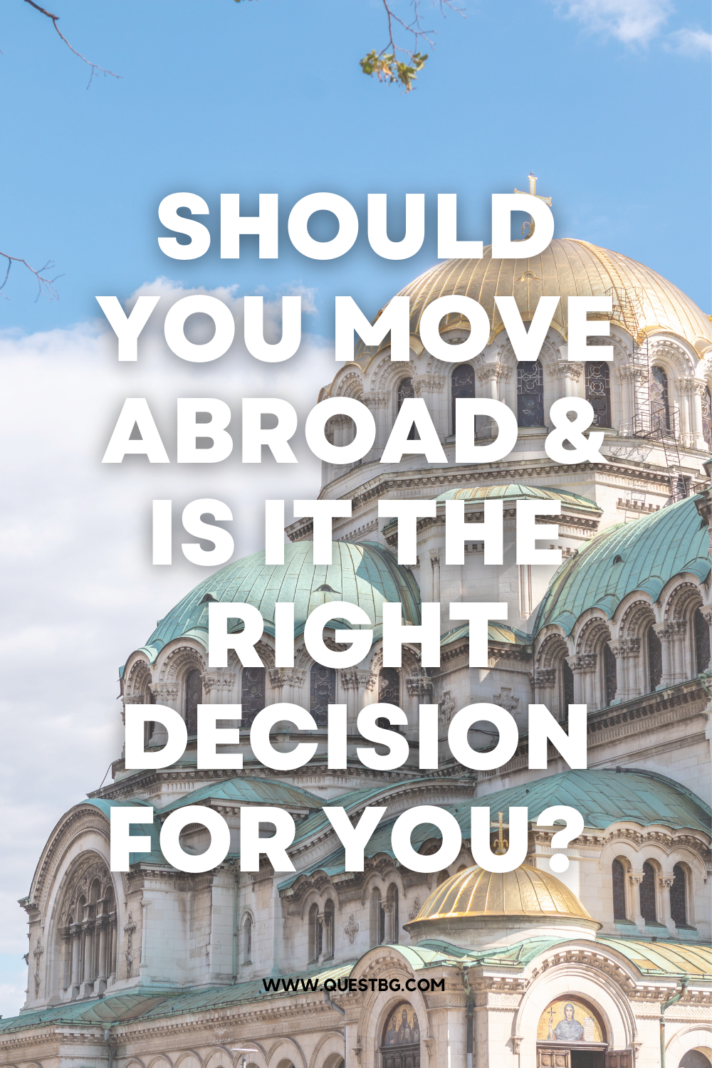 Should You Move Abroad