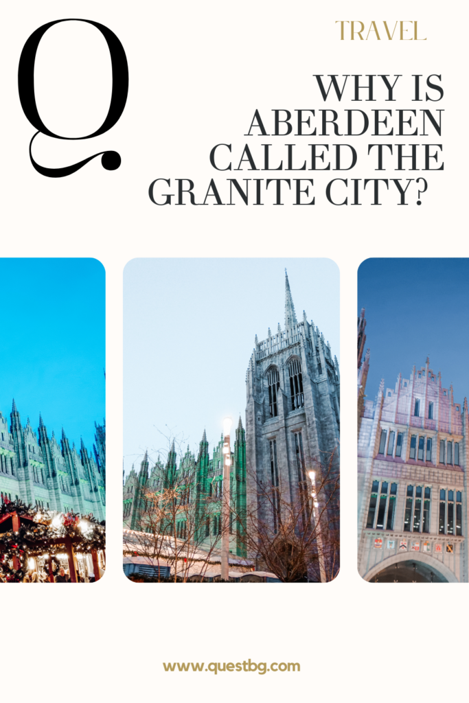 Why is Aberdeen called the Granite City?